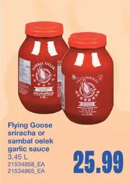 Wholesale Club SRIRACHA OR SAMBAL OELEK GARLIC SAUCE, 3.45 L offer