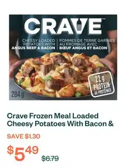 Voilà Crave Frozen Meal Loaded Cheesy Potatoes With Bacon & Angus Beef 284 g offer
