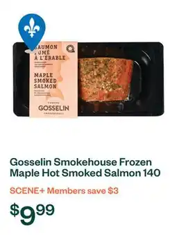 Voilà Gosselin Smokehouse Frozen Maple Hot Smoked Salmon 140 g offer