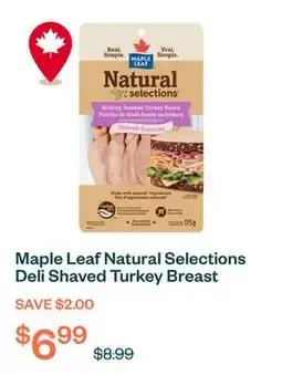 Voilà Maple Leaf Natural Selections Deli Shaved Turkey Breast Hickory Smoked 175 g offer