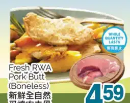 T&T Supermarket FRESH RWA PORK BUTT offer
