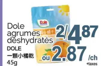 T&T Supermarket DOLE AGRUMES DESHYDRATÉS, 45G offer