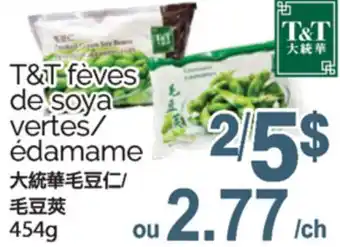 T&T Supermarket T&T FÈVES DE SOYA/VERTES/ÉDAMAME, 454G offer