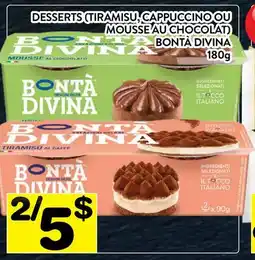 Supermarché PA DESSERTS (TIRAMISU, CAPPUCCINO OU MOUSSE AU CHOCOLAT) BONTÀ DIVINA offer
