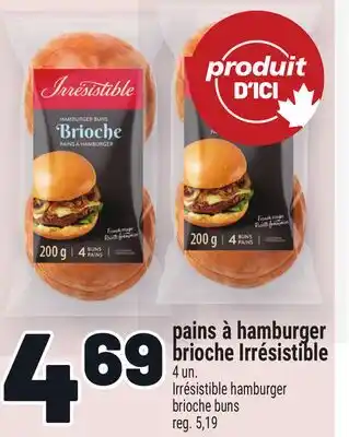 Metro PAINS À HAMBURGER BRIOCHE IRRÉSISTIBLE | IRRÉSISTIBLE HAMBURGER BRIOCHE BUNS offer