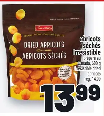Metro ABRICOTS SÉCHÉS IRRÉSISTIBLE | IRRÉSISTIBLE DRIED APRICOTS offer