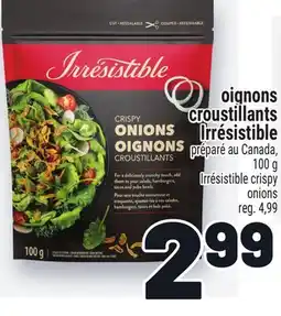Metro OIGNONS CROUSTILLANTS IRRÉSISTIBLE | IRRÉSISTIBLE CRISPY ONIONS offer