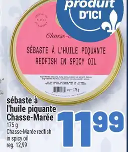 Metro SÉBASTE À L'HUILE PIQUANTE CHASSE-MARÉE | CHASSE-MARÉE REDFISH IN SPICY OIL offer