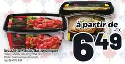 Metro BRUSCHETTA PLAISIRS GASTRONOMIQUES | PLAISIRS GASTRONOMIQUES BRUSCHETTA offer