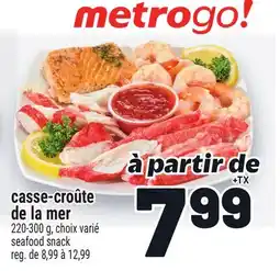 Metro CASSE-CROÛTE DE LA MER | SEAFOOD SNACK offer