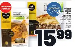 Metro CUISSES DE CANARD CONFITES LAC BROME | BROME LAKE CONFIT DUCK LEGS offer