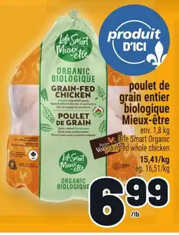 Metro POULET DE GRAIN ENTIER BIOLOGIQUE MIEUX‑ÊTRE | LIFE SMART ORGANIC GRAIN-FED WHOLE CHICKEN offer