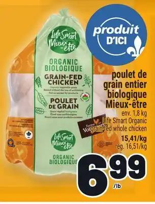 Metro POULET DE GRAIN ENTIER BIOLOGIQUE MIEUX‑ÊTRE | LIFE SMART ORGANIC GRAIN-FED WHOLE CHICKEN offer