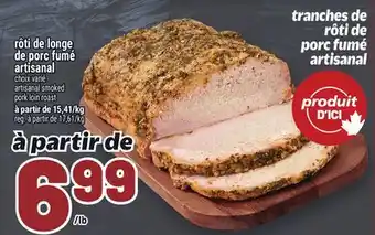 Metro RÔTI DE LONGE DE PORC FUMÉ ARTISANAL | SMOKED PORK LOIN ROAST offer