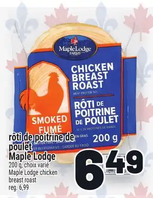 Metro RÔTI DE POITRINE DE POULET MAPLE LODGE | MAPLE LODGE CHICKEN BREAST ROAST offer
