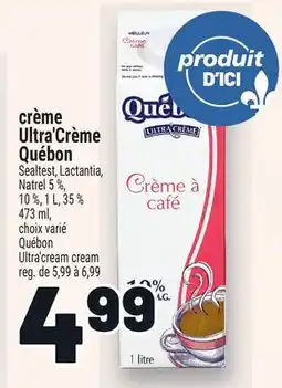 Metro CRÈME ULTRA'CRÈME QUÉBON | QUÉBON ULTRA'CREAM CREAM offer