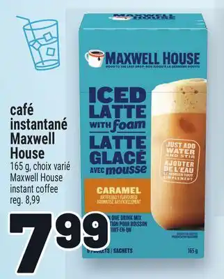 Metro CAFÉ INSTANTANÉ MAXWELL HOUSE | MAXWELL HOUSE INSTANT COFFEE offer