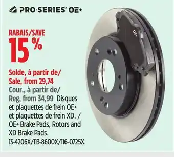 Canadian Tire PRO•SERIES OE OE+ Brake Pads, Rotors and XD Brake Pads offer