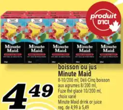 Marché Richelieu BOISSON OU JUS MINUTE MAID | MINUTE MAID DRINK OR JUICE offer