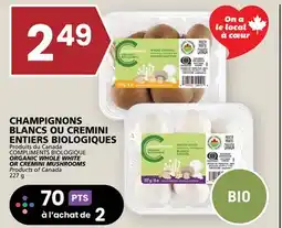Rachelle-Bery Grocery COMPLIMENTS BIOLOGIQUE ORGANIC WHOLE WHITE OR CREMINI MUSHROOMS offer