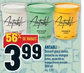 Marché Adonis ANTABLI DESSERT GLACÉ ASHTA, PISTACHE OU MANGUE | ASHTA, PISTACHIO OR MANGO FROZEN DESSERT offer