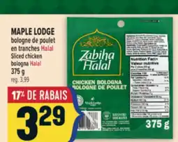 Marché Adonis MAPLE LODGE BOLOGNE DE POULET EN TRANCHES HALAL | SLICED CHICKEN BOLOGNA HALAL offer