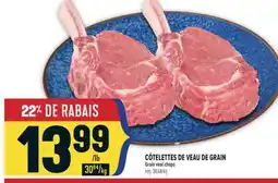 Marché Adonis CÔTELETTES DE VEAU DE GRAIN | GRAIN VEAL CHOPS offer