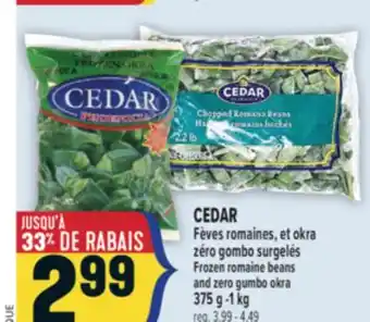 Marché Adonis CEDAR FÈVES ROMAINES, ET OKRA ZÉRO GOMBO SURGELÉS | FROZEN ROMAINE BEANS AND ZERO GUMBO OKRA offer