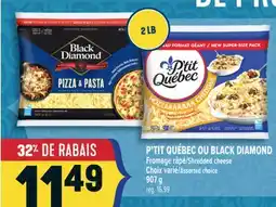 Marché Adonis P'TIT QUÉBEC OU BLACK DIAMOND FROMAGE RÂPÉ | SHREDDED CHEESE offer