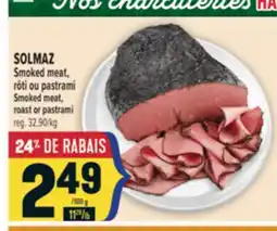 Marché Adonis SOLMAZ SMOKED MEAT, RÔTI OU PASTRAMI | SMOKED MEAT, ROAST OR PASTRAMI offer