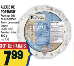 Marché Adonis ALEXIS DE PORTNEUF FROMAGE BRIE OU CAMEMBERT | BRIE OR CAMEMBERT CHEESE offer