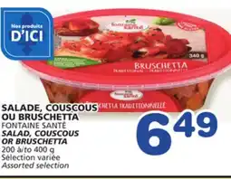 Marches Tradition FONTAINE SANTÉ SALAD, COUSCOUS OR BRUSCHETTA offer