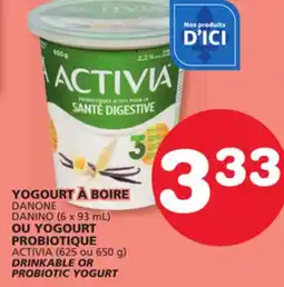 Marches Tradition DANONE DANINO (6 x 93 mL) DRINKABLE OR ACTIVIA (625 ou 650 g) PROBIOTIC YOGURT offer
