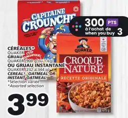 Marches Tradition QUAKER CEREAL*, QUAKER OATMEAL (900 g or 1 kg) or QUAKER INSTANT OATMEAL (232 to 344 g) offer