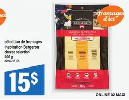 Maxi SÉLECTION DE FROMAGES INSPIRATION BERGERON / cheese selection 400 g offer