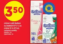 Maxi CRÈME À CAFÉ QUÉBON OU SEALTEST 10 %, 1 L OU CRÈME 35 %, 473 ML offer