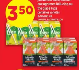 Maxi JUS MINUTE MAID, BOISSON AUX AGRUMES DÉLI-CINQ OU THÉ GLACÉ FUZE, 8/10x200 mL offer