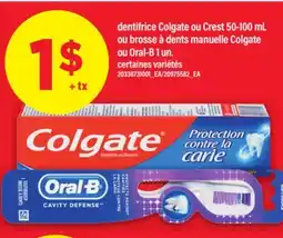 Maxi DENTIFRICE COLGATE OU CREST 50-100 ML OU BROSSE À DENTS MANUELLE COLGATE OU ORAL-B 1 UN offer