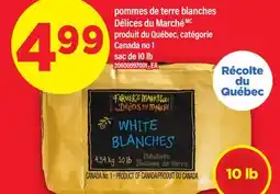 Maxi POMMES DE TERRE BLANCHES DÉLICES DU MARCHÉ, SAC DE 10 LB offer