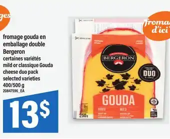 Maxi FROMAGE GOUDA EN EMBALLAGE DOUBLE BERGERON | mild or classique Gouda cheese duo pack, 400/500 g offer