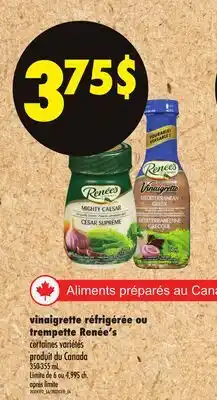 Maxi ALIMENTS PRÉPARÉS AU CANA VINAIGRETTE RÉFRIGÉRÉE OU TREMPETTE RENÉE'S, 350-355 mL offer