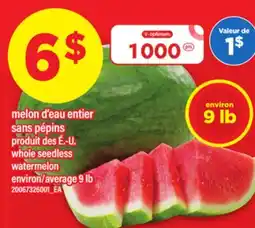 Maxi MELON D'EAU ENTIER SANS PÉPINS | whole seedless watermelon, environ, 9 lb offer