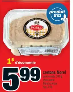 Super C Norel cretons cretonnade, 300 g, choix varié / cretons Norel offer