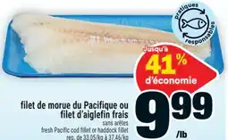 Super C filet de morue du Pacifique ou filet d'aiglefin frais | fresh Pacific cod fillet or haddock fillet offer
