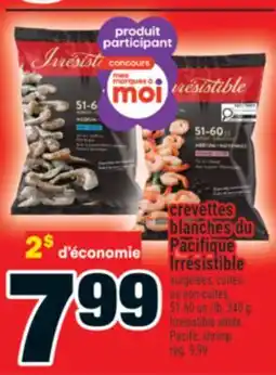 Super C CREVETTES BLANCHES DU PACIFIQUE IRRÉSISTIBLE | IRRÉSISTIBLE WHITE PACIFIC SHRIMP offer