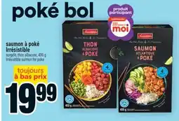 Super C saumon à poké Irrésistible | Irrésistible salmon for poke offer