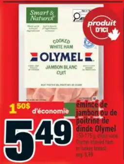 Super C OLYMEL ÉMINCÉ DE JAMBON OU DE POITRINE DE DINDE | SHAVED HAM OR TURKEY BREAST OLYMEL offer