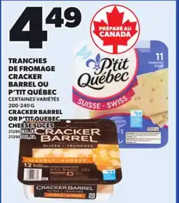 Provigo CRACKER BARREL OR P'TIT QUEBEC CHEESE SLICES, 200-240 G offer