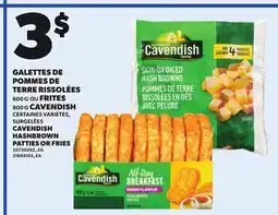 Provigo GALETTES DE POMMES DE TERRE RISSOLÉES, 600 G OU FRITES, 800 G CAVENDISH offer