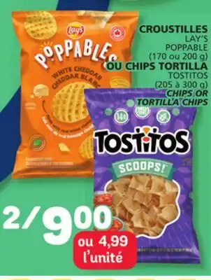 Marché Bonichoix LAY'S POPPABLE (170 or 200 g) or TOSTITOS (205 to 300 g) CHIPS OR TORTILLA CHIPS offer